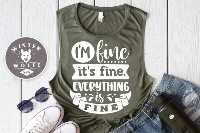 I&#039;m fine it&#039;s fine everything is fine SVG EPS DXF PNG