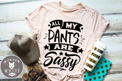 All my pants are sassy SVG DXF PNG EPS