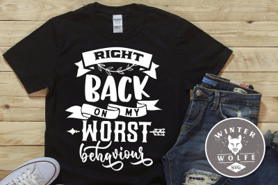 Right back on my worst behaviour SVG DXF PNG EPS