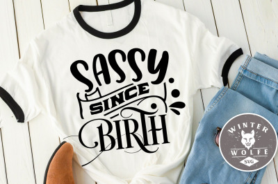 Sassy since birth SVG DXF PNG EPS