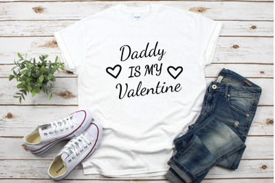 Daddy Is My Valentine SVG