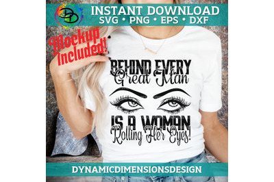 Behind every great man is a woman rolling her eyes SVG, Mothers Day Sv