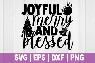 Joyful merry and blessed