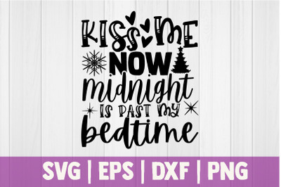 Kiss me now midnight is past my bedtime