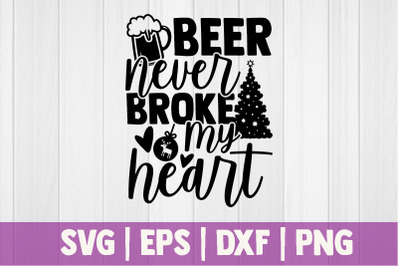 Beer never broke my heart