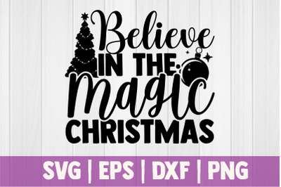 Believe in the magic Christmas