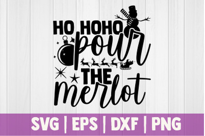 Ho hoho pour the merlot