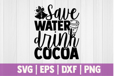 Save water drink cocoa