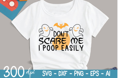 Halloween Sublimation | Don&#039;t Scare Me I Poop Easily