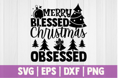 Merry blessed Christmas obsessed