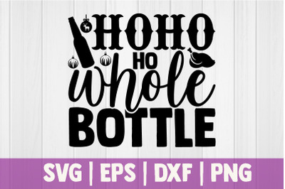 Hoho ho whole bottle