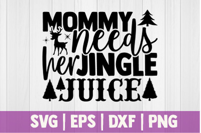 Mommy needs her jingle juice