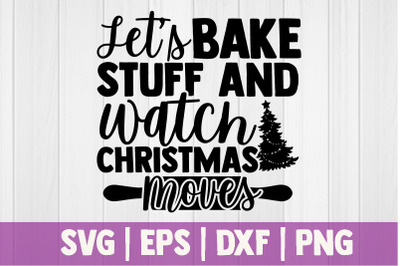 Lets bake stuff and watch Christmas moves