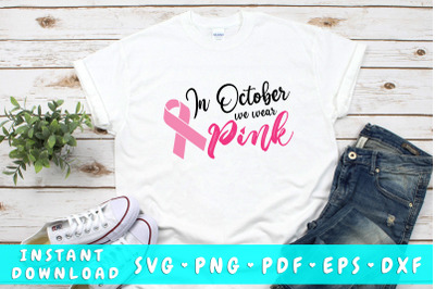 In October We Wear Pink Cancer Ribbon SVG