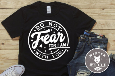 Do not fear for I am with you SVG EPS DXF PNG