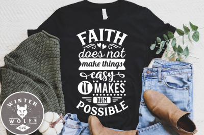 Faith does not make things easy it makes them possible SVG EPS DXF PNG