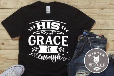 His grace is enough SVG EPS DXF PNG