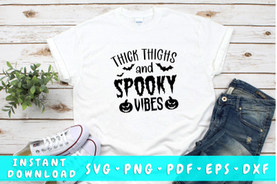 Thick Thighs and Spooky Vibes SVG Cut File