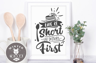 Life is short eat dessert first SVG EPS DXF PNG