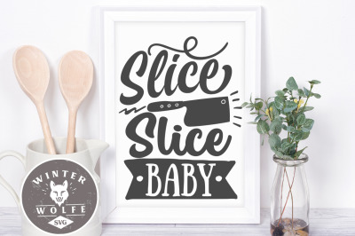 Slice slice baby SVG EPS DXF PNG