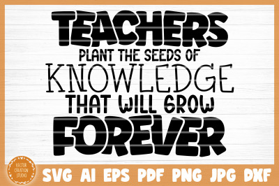 Teacher Plant The Seed Of Knowledge Teacher SVG Cut File
