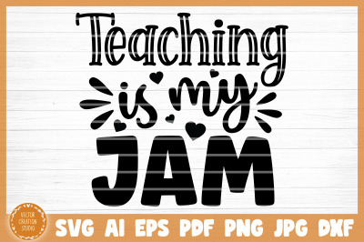Teaching Is My Jam SVG Cut File