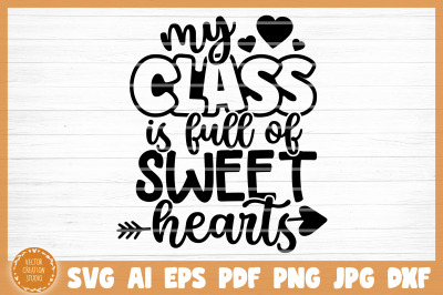 My Class Is Full Of Sweet Hearts SVG Cut File
