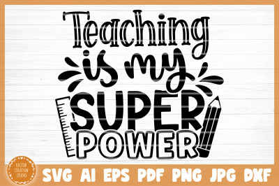 Teaching Is My Super Power SVG Cut File