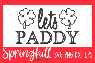 Let&#039;s Paddy St Pattys Day Party SVG PNG DXF &amp; EPS Cutting Files