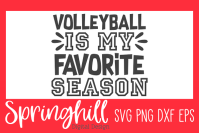 Volleyball Is My Favorite SVG PNG DXF &amp; EPS Cutting Files