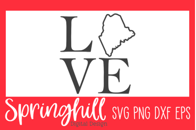 Love Maine SVG PNG DXF &amp; EPS Design Cutting Files
