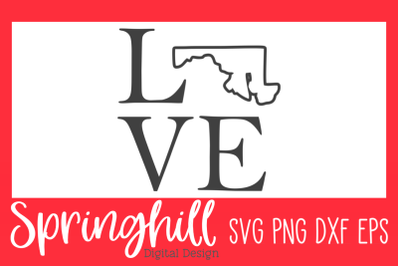 Love Maryland SVG PNG DXF &amp; EPS Design Cutting Files