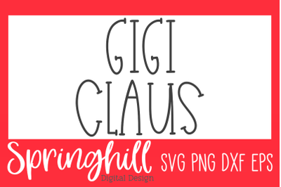 Gigi Clause Grandma Christmas SVG PNG DXF &amp; EPS Cut Files