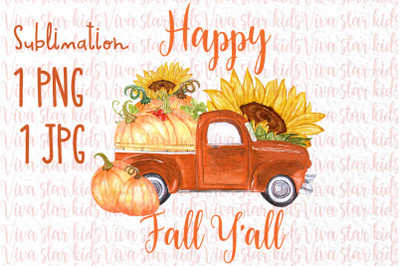 Happy Fall Y&#039;all Sublimation, Orange truck sublimation