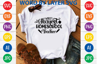 World&#039;s Okayest Homeschool Teacher svg design