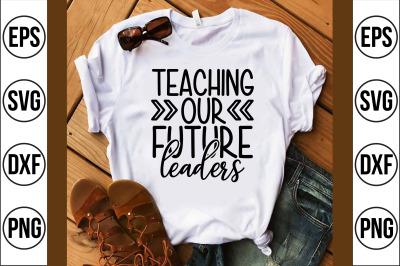 teaching our future leaders svg cut file