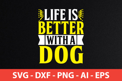 Life is Better with a Dog svg cut file