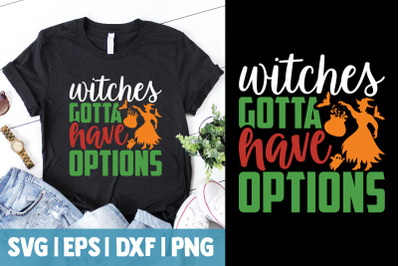 Witches gotta have options