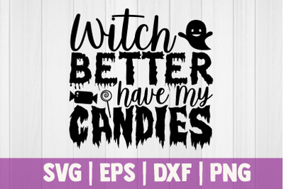 Witch better have my candies