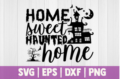 Home sweet haunted home