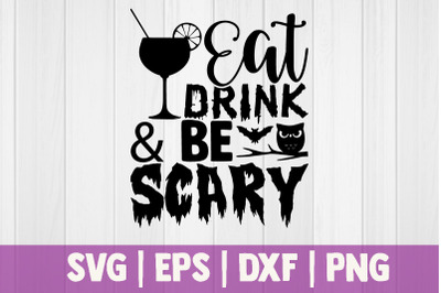 Eat drink &amp; be scary