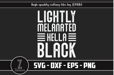 Lightly Melanated Hella Black Svg