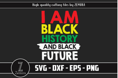 I Am Black History and Black Future