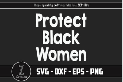 Protect Black Women, Black Lives