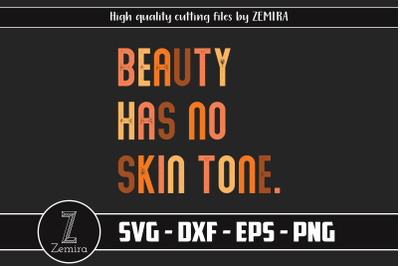 Beauty Has No Skin Tone svg