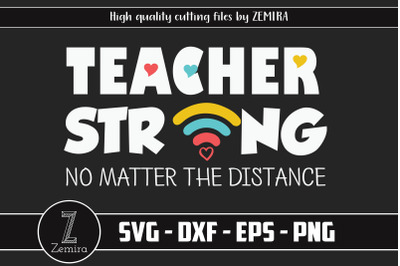 Teacher Strong No Matter The Distance