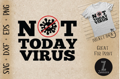 Not Today Virus Covid19