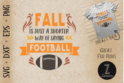 Fall Just A Shorter Way Say Football SVG