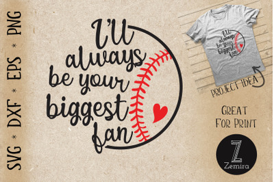 I&#039;ll Always Your Biggest Fan Baseball