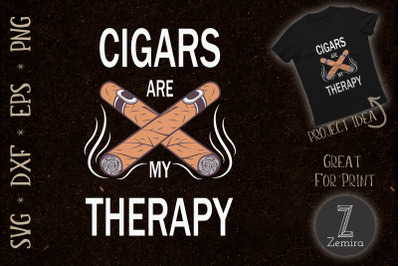 Funny Cigar Smoker Cigars are my Therapy